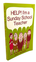 Help! I'M a Sunday School Teacher