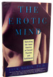 The Erotic Mind Unlocking the Inner Sources of Sexual Passion and Fulfillment