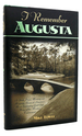 I Remember Augusta a Stroll Down Memory and Magnolia Lane of America's Most: Fascinating Golf Club, Home of the Master's Tournament