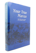 Your True Marcus the Civil War Letters of a Jewish Colonel