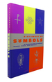 Dictionary of Symbols an Illustrated Guide to Traditional Images, Icons, and Emblems