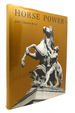 Horse Power a History of the Horse and Donkey in Human Societies