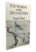 The Wisdom of the Zen Masters