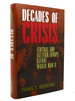 Decades of Crisis Central and Eastern Europe Before World War II