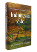 Indonesia, Etc. Exploring the Improbable Nation