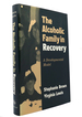 The Alcoholic Family in Recovery a Developmental Model