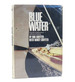 Blue Water a Guide to Self-Reliant Sailboat Cruising