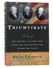 Triumvirate the Story of the Unlikely Alliance That Saved the Constitution and United the Nation