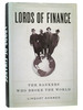 Lords of Finance the Bankers Who Broke the World