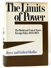 The Limits of Power the World and United States Foreign Policy, 1945-1954