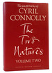 The Selected Works of Cyril Connolly Vol. 2 the Two Natures