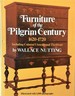 Furniture of the Pilgrim Century-1620-1720 Including Colonial Utensils and Hardware