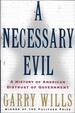 A Necessary Evil: a History of American Distrust of Government