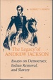 The Legacy of Andrew Jackson: Essays on Democracy, Indian Removal, and Slavery (Walter Lynwood Fleming Lectures in Southern History)