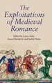 The Exploitations of Medieval Romance (Studies in Medieval Romance)