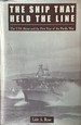 The Ship That Held the Line-the U.S.S. Hornet and the First Year of the Pacific War