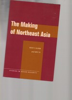 Making of Northeast Asia (Studies in Asian Security)