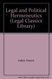 Legal and Political Hermeneutics (Legal Classics Library)