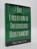 The Evolution of Theodosius Dobzhansky (Dj Protected By a Brand New, Clear, Acid-Free Mylar Cover)