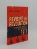 Revising the Revolution the Unmaking of Russia's Official History of 1917