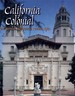 California Colonial the Spanish and Rancho Revival Styles