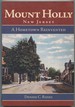 Mount Holly New Jersey: a Hometown Reinvented