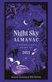 Night Sky Almanac: a Stargazer's Guide to 2021