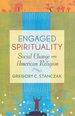 Engaged Spirituality: Social Change and American Religion