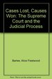 Cases Lost, Causes Won: the Supreme Court and the Judicial Process