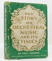 The Story of Orchestral Music and the Times