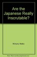Are the Japanese Really Inscrutable?