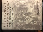 Irish Hunger and Migration: Myth, Memory and Memorialization