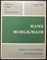 Hans Burgkmair. Studien Zu Leben Und Werk Des Augsburger Malers