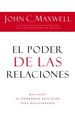 El Poder De Las Relaciones: Lo Que Distingue a La Gente Altamente Efectiva (Spanish Edition)