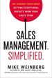 Sales Management. Simplified. : the Straight Truth About Getting Exceptional Results From Your Sales Team