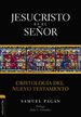Jesucristo Es El Seor: Cristologa Del Nuevo Testamento (Spanish Edition)