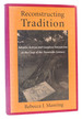 Reconstructing Tradition Advaita Acarya and Gaudiya Vaisnavism at the Cusp of the Twentieth Century