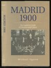 Madrid 1900: the Capital as Cradle of Literature and Culture