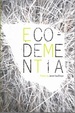 Eco-Dementia (Made in Michigan Writers Series)