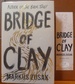 Bridge of Clay (Signed & Numbered Limited Edition)