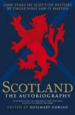 Scotland the Autobiography: 2, 000 Years of Scottish History By Those Who Saw It Happen