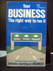 Your Business: the Right Way to Run It