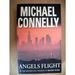 Angels Flight the Sixth Book in the Harry Bosch