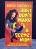 Just Don`T Make a Scene; Mum! the First Book Leehampton Series