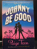 Johnny Be Good the First in the Johnny Good Series