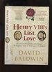 Henry VIII's Last Love, the Extraordinary Life of Katherine Willoughby, Lady-in-Waiting to the Tudors