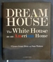 Dream House: the White House as an American Home