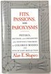 Fits, Passions, and Paroxysms: Physics, Method, and Chemistry and Newton's Theories of Colored Bodies and Fits of Easy Reflection