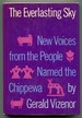 The Everlasting Sky: New Voices From the People Named the Chippewa