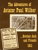 The Adventures of Aviator Paul Wilber...Brother Josh and Friends 1911